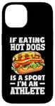 Coque pour iPhone 14 Si manger des hot dogs est un sport, je suis un athlète, un hot dog amusant