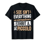 Size Isn't Everything Exhibit A the Piccolo Piccolo T-Shirt