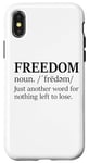 iPhone X/XS Freedoms Just Another Word for Nothing Left to Lose Freedom Case