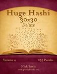 Huge Hashi 30x30 Deluxe - Easy to Hard - Volume 4 - 255 Logic Puzzles