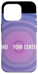 iPhone 16 Pro Find Your Center Mindfulness Apparel for Wellness Case