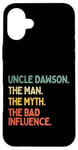 Coque pour iPhone 16 Plus Uncle Dawson Citation humoristique The Man The Myth The Bad Influence