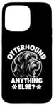 iPhone 15 Pro Max Otterhound Anything Else Otterhounds Case