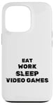 Coque pour iPhone 13 Pro Manger, dormir, travailler, jeux vidéo