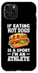 Coque pour iPhone 11 Pro Si manger des hot dogs est un sport, je suis un athlète, un hot dog amusant