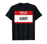 Albert Name Tag, Hello My Name Is Albert T-Shirt