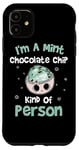 iPhone 11 I'm A Mint Chocolate Chip Kind Of Person Case