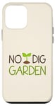 Coque pour iPhone 12 mini No Dig Garden Nouvelle méthode de jardinage pour les jardiniers