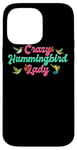 iPhone 14 Pro Max Funny Crazy Hummingbird Lady Humming Bird Watching Birds Case