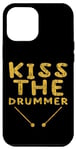 Coque pour iPhone 13 Pro Max Kiss The Drummer --