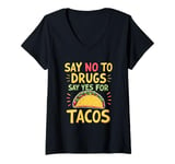 Womens SAY NO TO DRUGS SAY YES FOR TACOS Taco Lover V-Neck T-Shirt