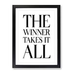 Winner Takes It All Typography Quote Framed Wall Art Print, Ready to Hang Picture for Living Room Bedroom Home Office Décor, Black A2 (64 x 46 cm)