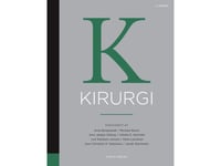 Kirurgi, 3:E Upplagan | Arne Borgwardt, Michael Borre, Jens Jørgen Elberg, Vibeke E. Hjortdal, Leif Panduro Jensen, Keld Lauritsen, Carsten Reidies Bjarkam &Amp  Jacob Steinmetz (Red.) | Språk: Danska