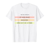 One Day at a Time T-Shirt