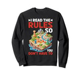 I Read The Rules So You Don't Have To -------- Sweatshirt