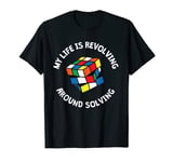 Speed Cubing Puzzle Cuber Cube Kids My Life is Revolving T-Shirt