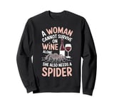 Woman Cannot Survive Wine Alone She Needs Spider Sweatshirt