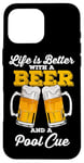 Coque pour iPhone 16 Pro Max Life Is Better With A Beer And A Pool Queue de billard