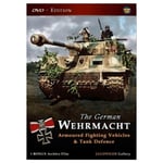 The German Wehrmacht-Armoured Fighting Vehicles And Tank Defence