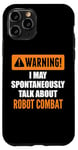 Coque pour iPhone 11 Pro Attention, je peux parler spontanément de combat robotique