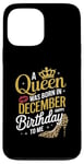 iPhone 13 Pro Max A Queen Was Born In December Happy Birthday To Me Case