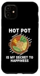 Coque pour iPhone 11 Les plats chauds sont mon secret du bonheur pour les amateurs de hot pot