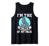 I'm The Alpha Of My Pack Funny Alpha Male Wolf Tank Top