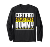 Certified Crash Test Dummy Humor Long Sleeve T-Shirt