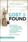 Lost & Found: Unlocking Collaboration and Compassion to Help Our Most Vulnerable, Misunderstood Students (and All the Rest) (J-B Ed: Reach and Teach)