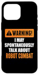 Coque pour iPhone 16 Pro Max Attention, je peux parler spontanément de combat robotique