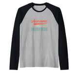 Awesome Like My Daughters Funny Dad Fathers Mom Mothers Day Raglan Baseball Tee