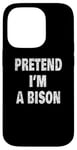 Coque pour iPhone 14 Pro Pretend I'm a Bison Funny Buffalo 716 Design code régional