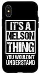 iPhone X/XS It's A Nelson Thing You Wouldn't Understand - Family Name Case