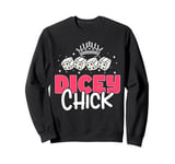 Dicey Chick Dice Game Farkle Sweatshirt