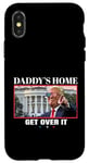 Coque pour iPhone X/XS Funny Daddy's Home, Get Over It - Trump 2024 I Told You So