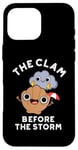 iPhone 16 Pro Max The Clam Before The Storm Funny Weather Puns Case