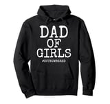 Father Gift from Daughters Funny Dad of Girls #OutNumbered Pullover Hoodie