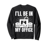 I'll be in My office 3D Printing Men Funny Sweatshirt