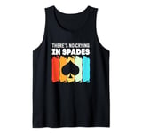 Retro Spades Card Game Player There's No Crying In Spades Tank Top