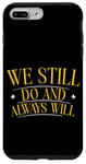 Coque pour iPhone 7 Plus/8 Plus We Still Do And Always Will Anniversaire d'amour