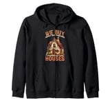 We Buy Vacant, Ugly, Foreclosed Houses ----- Zip Hoodie