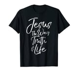 Jesus is the Way Truth and Life Shirt Bold Cool Christian T-Shirt