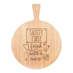 Safety First Drink With A Nurse Pizza Board Paddle Wooden Gin Wine Prosecco