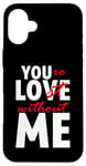 iPhone 16 Plus You're Lost Without Me Married Couple Life Case