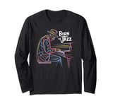 Born To Jazz Cool Piano Music Passion Long Sleeve T-Shirt