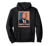 Born In The USA Hair Made In China Trump Pullover Hoodie