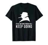 Keep Going T-shirt Motivational Gift Winston Churchill Quote T-Shirt