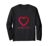 Valentines Day: Worthy of Love Long Sleeve T-Shirt