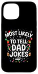 iPhone 15 Funny Dad Christmas Xmas Tee Most Likely To Tell Dad Jokes Case