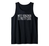 West Virginia is Pretty Cool – Funny American State Humor Tank Top